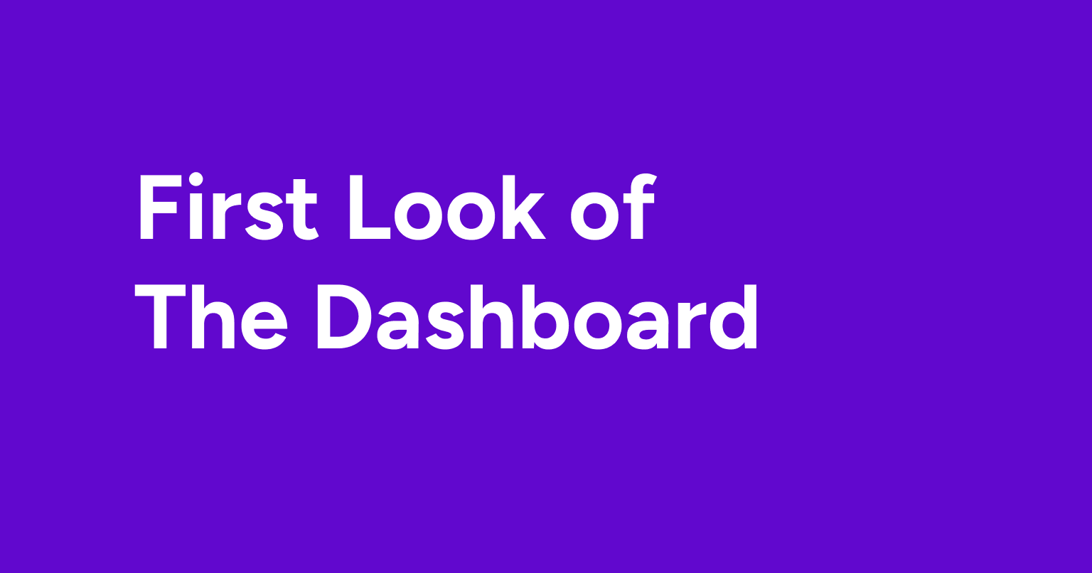 first look of the dashboard first look of the dashboard