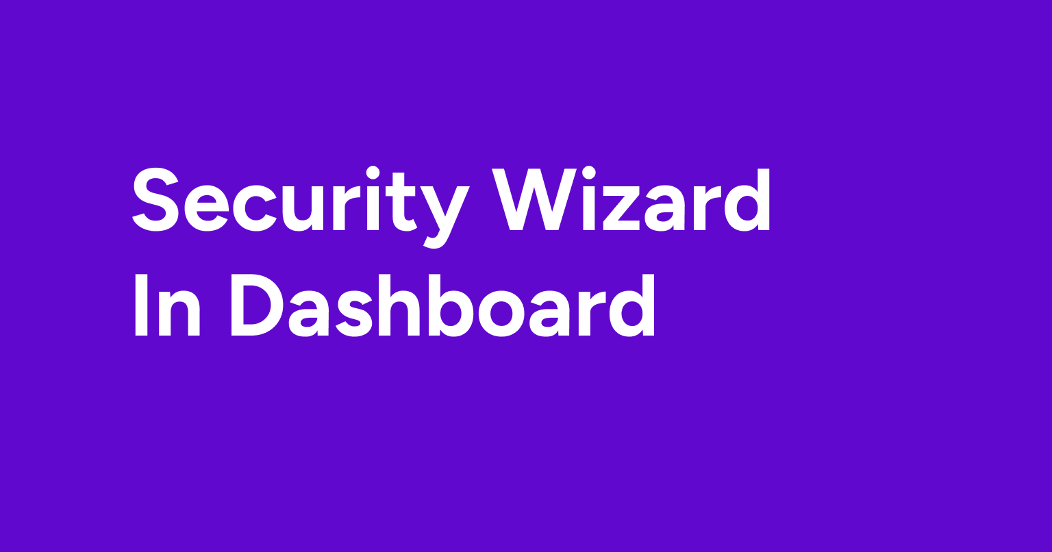 security wizard in dashboard security wizard in dashboard