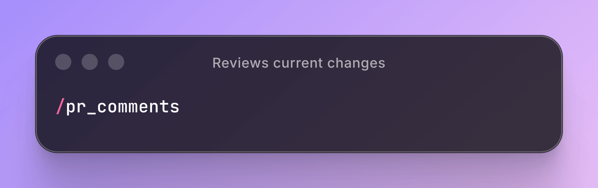 Reviews current changes
